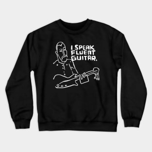 I Speak Fluent Guitar Crewneck Sweatshirt